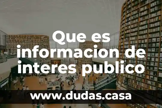 Que es informacion de interes publico