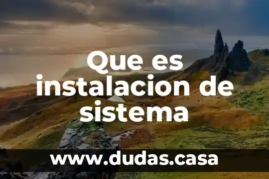 Que es instalacion de sistema