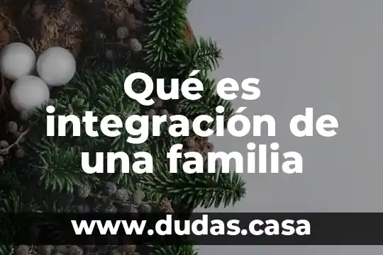 Qué es integración de una familia