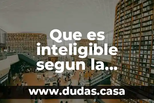 Que es inteligible segun la filosofia