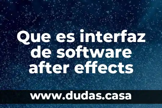 Que es interfaz de software after effects