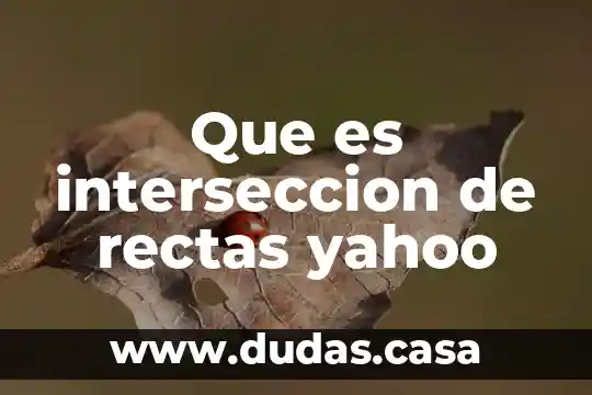 Que es interseccion de rectas yahoo