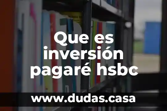 Que es inversión pagaré hsbc
