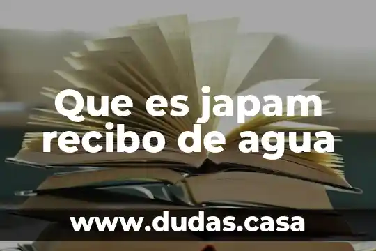 Que es japam recibo de agua