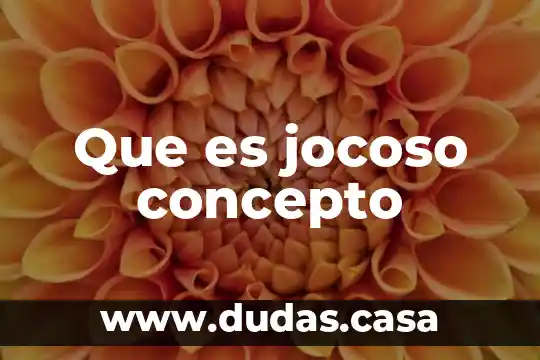 Que es jocoso concepto