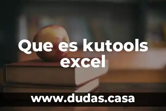 Que es kutools excel