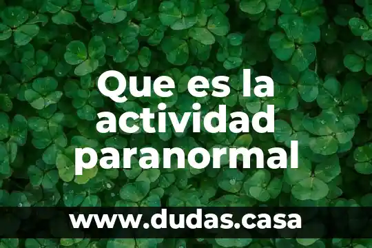 Que es la actividad paranormal