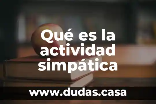 Qué es la actividad simpática