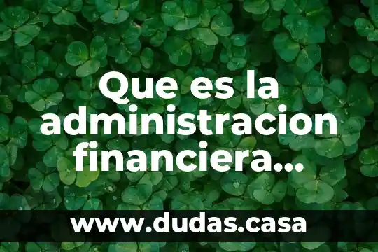 Que es la administracion financiera gestiopolis