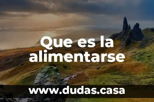 Que es la alimentarse
