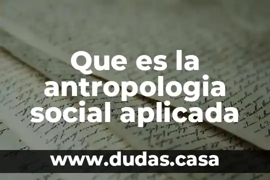 Que es la antropologia social aplicada