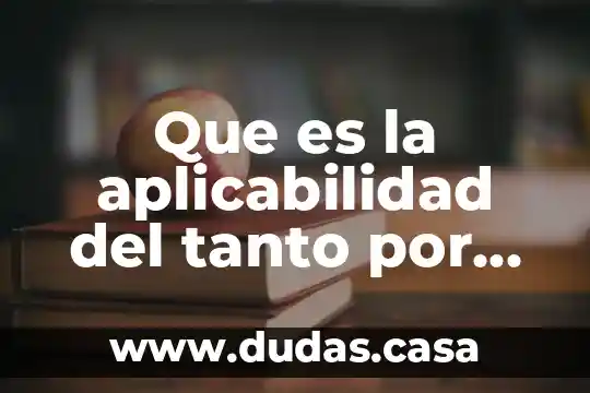 Que es la aplicabilidad del tanto por ciento