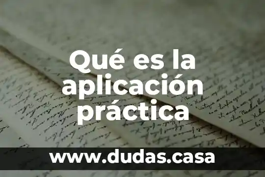 Qué es la aplicación práctica