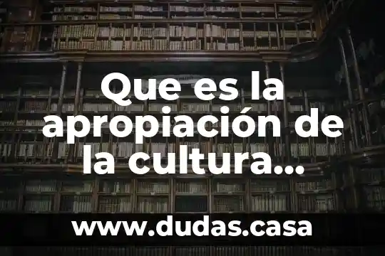 Que es la apropiación de la cultura escolar