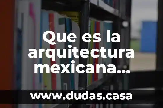 Que es la arquitectura mexicana contemporanea