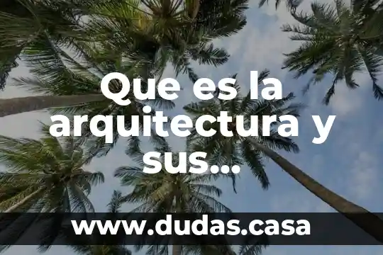 Que es la arquitectura y sus caracteristicas