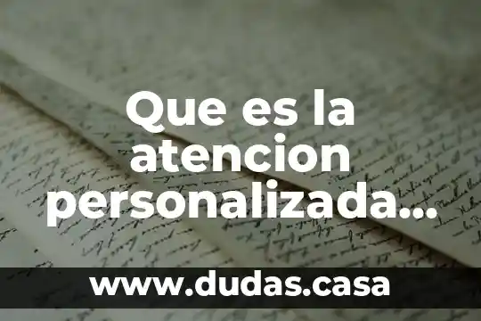 Que es la atencion personalizada en psicologia