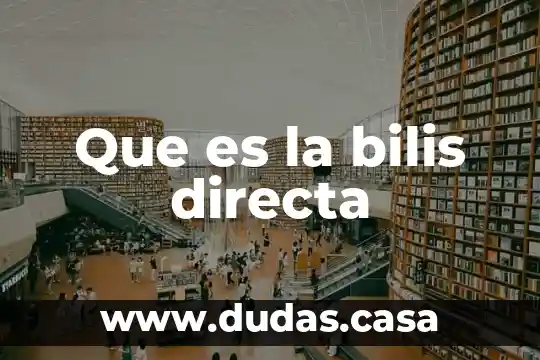 Que es la bilis directa