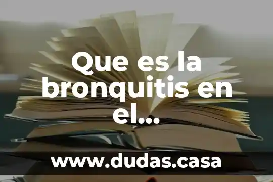 Que es la bronquitis en el conocimiento popular
