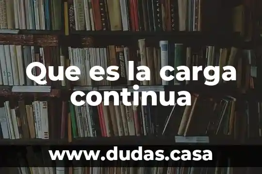 Que es la carga continua