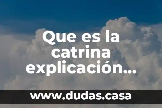 Que es la catrina explicación para niños