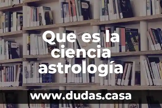 Que es la ciencia astrología