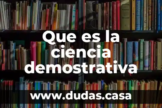 Que es la ciencia demostrativa
