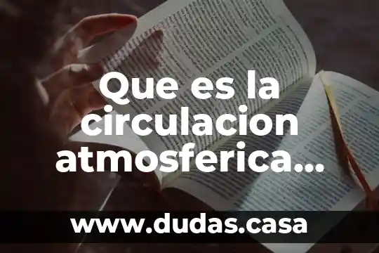 Que es la circulacion atmosferica yahoo