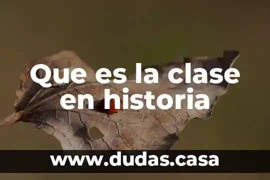 Que es la clase en historia