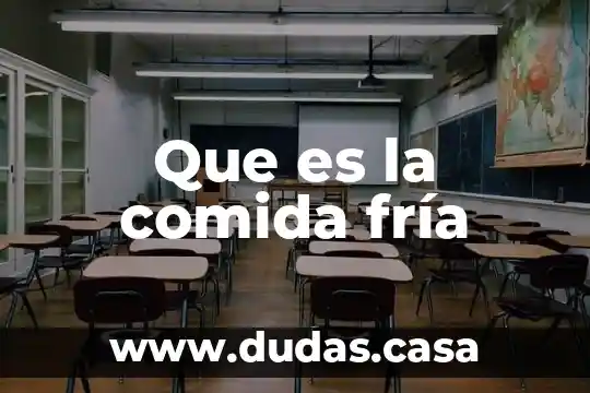 Que es la comida fría