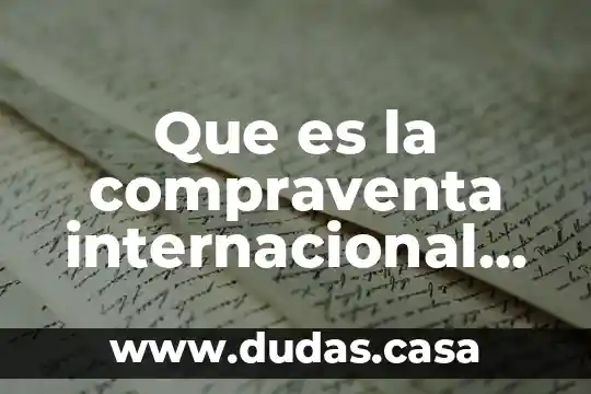 Que es la compraventa internacional en compensacion