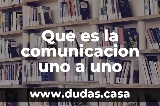 Que es la comunicacion uno a uno
