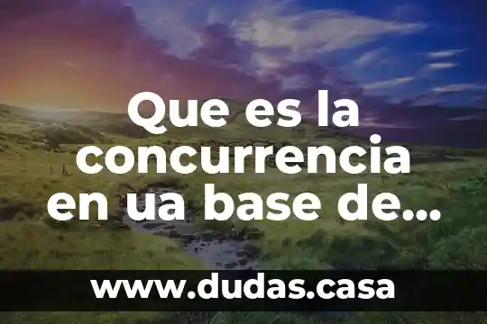 Que es la concurrencia en ua base de datos