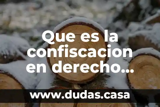 Que es la confiscacion en derecho fiscal