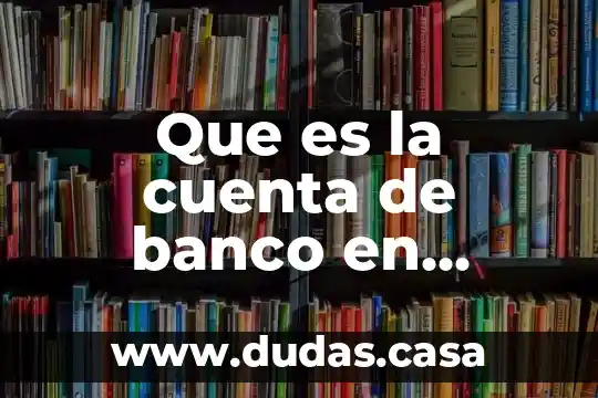 Que es la cuenta de banco en contabilidad