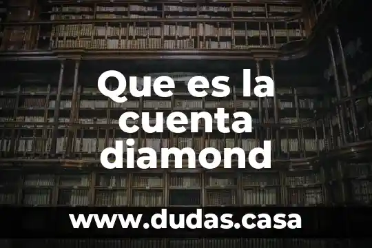 Que es la cuenta diamond