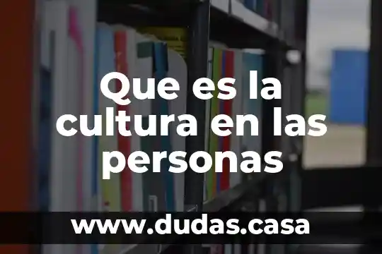 Que es la cultura en las personas