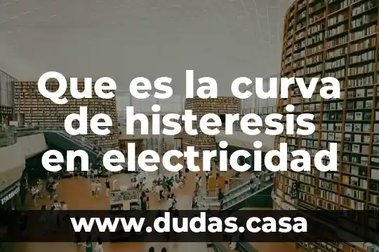 Que es la curva de histeresis en electricidad