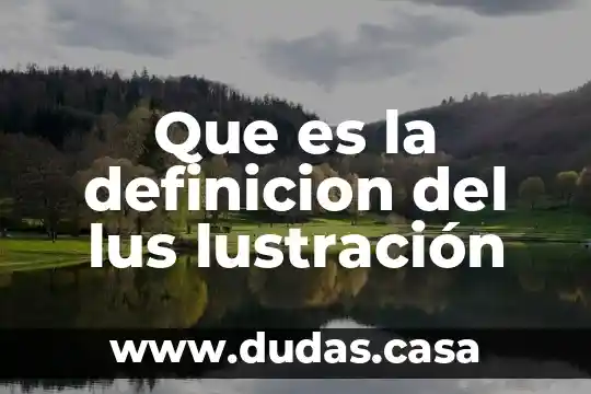 Que es la definicion del lus lustración