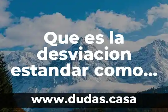 Que es la desviacion estandar como se calcula en minilap