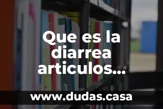 Que es la diarrea articulos cientificos