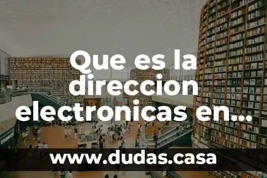 Que es la direccion electronicas en el correo electronico