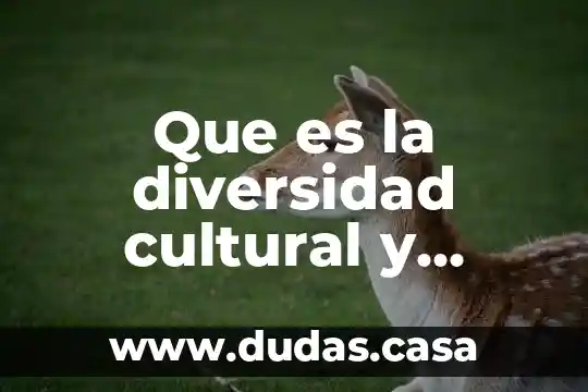 Que es la diversidad cultural y natural de mexico