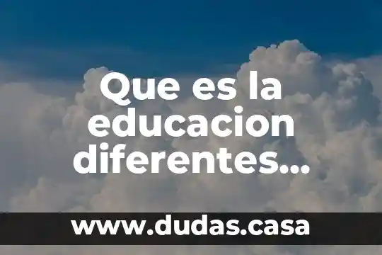 Que es la educacion diferentes autores