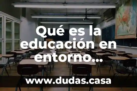 Qué es la educación en entorno abierto