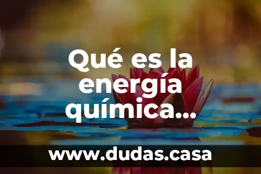Qué es la energía química mecánica