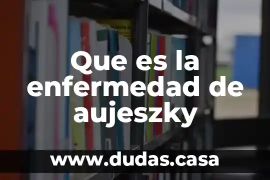 Que es la enfermedad de aujeszky