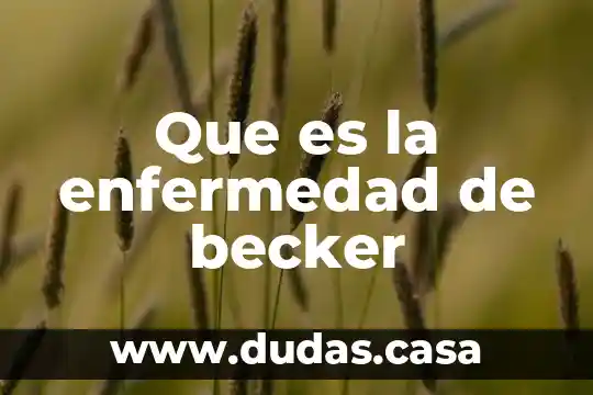 Que es la enfermedad de becker