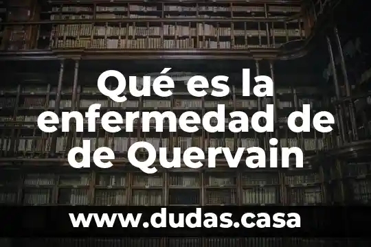 Qué es la enfermedad de de Quervain