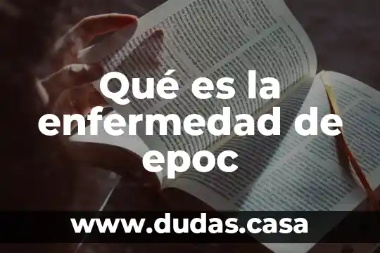 Qué es la enfermedad de epoc